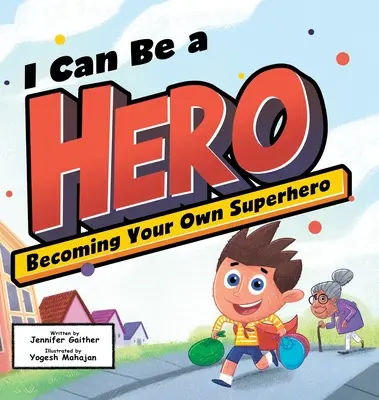 Hős lehetek: Legyél a saját szuperhősöd! - I Can Be a Hero: Becoming Your Own Superhero