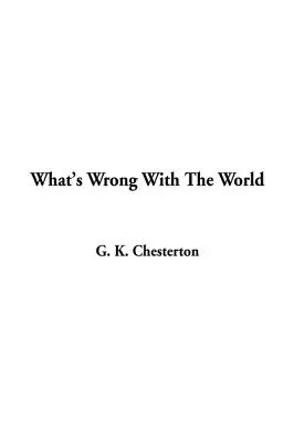 Mi a baj a világgal - What's Wrong With The World