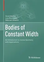 Állandó szélességű testek: Bevezetés a konvex geometriába alkalmazásokkal - Bodies of Constant Width: An Introduction to Convex Geometry with Applications