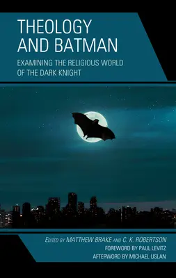 Teológia és Batman: A sötét lovag vallási világának vizsgálata - Theology and Batman: Examining the Religious World of the Dark Knight