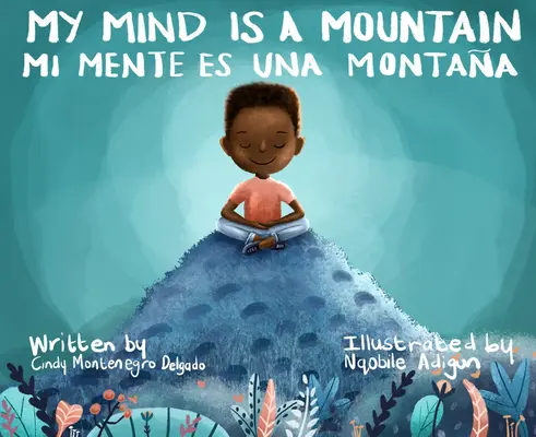 Az elmém egy hegy / Mi Mente Es Una Montaa - My Mind Is a Mountain / Mi Mente Es Una Montaa