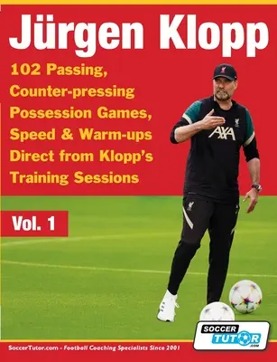 Jurgen Klopp - 102 passz, kontraprés birtoklási játék, gyorsaság és bemelegítés közvetlenül Klopp edzéseiből - Jurgen Klopp - 102 Passing, Counter-pressing Possession Games, Speed & Warm-ups Direct from Klopp's Training Sessions