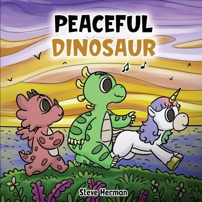 Békés dinoszaurusz: Egy történet a békéről és az odafigyelésről. - Peaceful Dinosaur: A Story about Peace and Mindfulness.