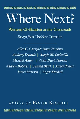 Hová tovább?: A nyugati civilizáció válaszúton - Where Next?: Western Civilization at the Crossroads