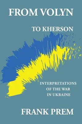 Volinyból Herszonba: Az ukrajnai háború értelmezései - From Volyn To Kherson: Interpretations of the War in Ukraine