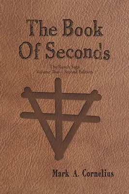 A másodpercek könyve: A Ruach Saga második kötete - Második kiadás - The Book of Seconds: The Ruach Saga Volume Two - Second Edition