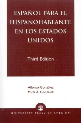 Spanyol nyelv a spanyolul beszélőknek az Egyesült Államokban, harmadik kiadás - Espanol Para el Hispanohablante en los Estados Unidos, Third Edition