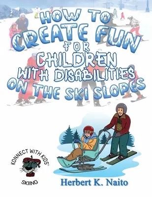 Hogyan készítsünk szórakozást a fogyatékkal élő gyermekek számára a sípályákon? - How to Create Fun for Children with Disabilities on the Ski Slopes