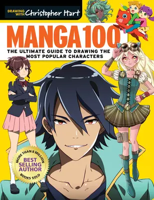 Manga 100: A legnépszerűbb karakterek rajzolásának végső útmutatója - Manga 100: The Ultimate Guide to Drawing the Most Popular Characters