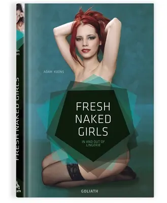 Friss meztelen lányok - angol kiadás: In and Out of Lingerie - Fresh Naked Girls - English Edition: In and Out of Lingerie