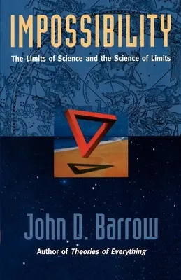 Lehetetlen: A tudomány határai és a határok tudománya - Impossibility: The Limits of Science and the Science of Limits