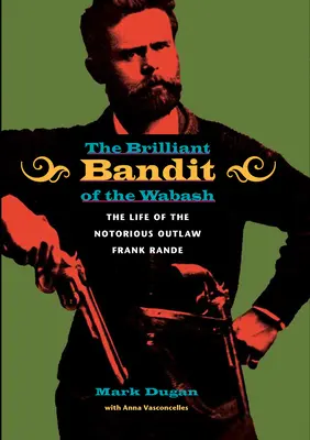 A Wabash briliáns banditája - The Brilliant Bandit of the Wabash