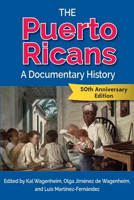A Puerto Ricó-iak: Puerto Ricó-iak: Dokumentumfilmes történelem - The Puerto Ricans: A Documentary History