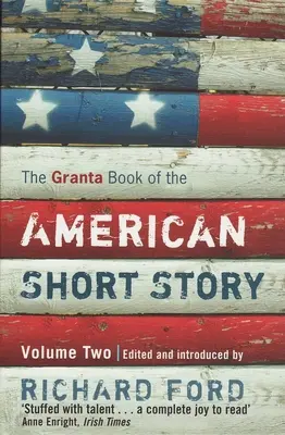 The Granta Book of the American Short Story: Volume 2