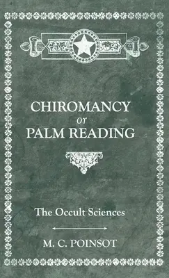 Az okkult tudományok - Chiromantia vagy tenyérjóslás - The Occult Sciences - Chiromancy or Palm Reading