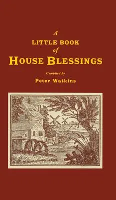 A házi áldások kis könyve - A Little Book of House Blessings