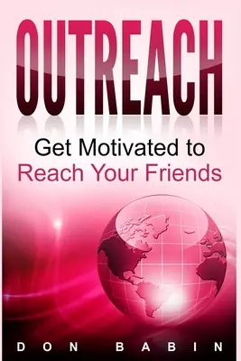 Outreach: Motiválódj, hogy elérd barátaidat - Outreach: Get Motivated to Reach Your Friends