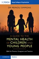 Útmutató a gyermekek és fiatalok mentális egészségéhez - A Guide to the Mental Health of Children and Young People