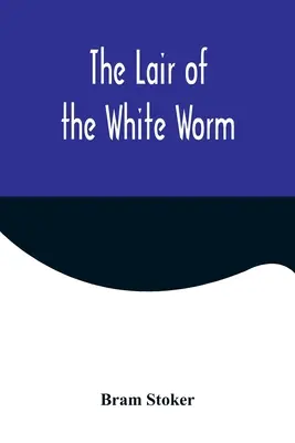 A fehér féreg barlangja - The Lair of the White Worm