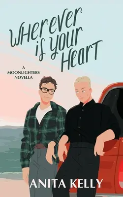 Ahol a szíved van: A Moonlighters novella - Wherever is Your Heart: A Moonlighters novella