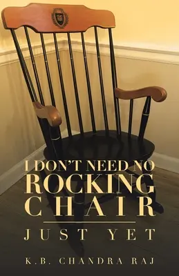 Nekem nem kell hintaszék: Csak még - I Don't Need No Rocking Chair: Just Yet