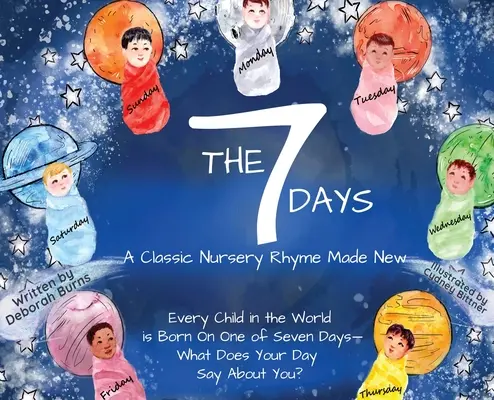 A 7 nap: Egy klasszikus gyermekdal újragondolva - The 7 Days: A Classic Nursery Rhyme Made New