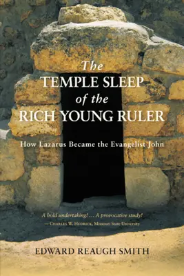 A gazdag ifjú uralkodó templomi álma: Hogyan lett Lázárból János evangélista - The Temple Sleep of the Rich Young Ruler: How Lazarus Became the Evangelist John