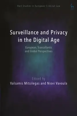 Felügyelet és magánélet a digitális korban: európai, transzatlanti és globális perspektívák - Surveillance and Privacy in the Digital Age: European, Transatlantic and Global Perspectives