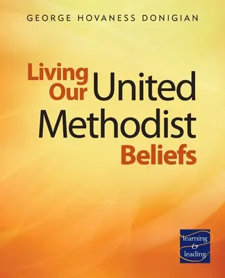 Az Egyesült Metodista hitünk megélése: Tanulás és vezetés - Living Our United Methodist Beliefs: Learning & Leading