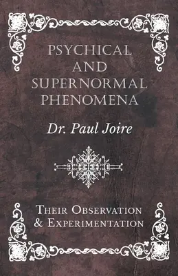 Pszichés és természetfeletti jelenségek - megfigyelésük és kísérletezésük - Psychical and Supernormal Phenomena - Their Observation and Experimentation