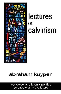 Előadások a kálvinizmusról - Lectures on Calvinism