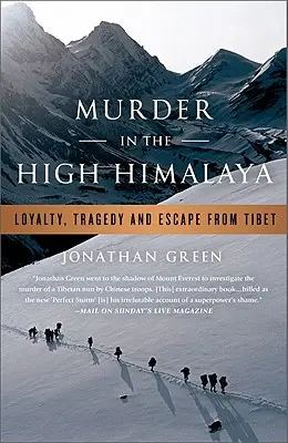 Gyilkosság a Magas-Himalájában: Hűség, tragédia és menekülés Tibetből - Murder in the High Himalaya: Loyalty, Tragedy, and Escape from Tibet