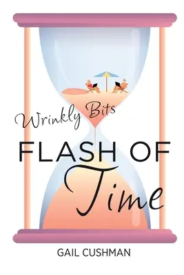 Flash of Time: A Wrinkly Bits Senior Hijinks Romance (Az idő villanása) - Flash of Time: A Wrinkly Bits Senior Hijinks Romance