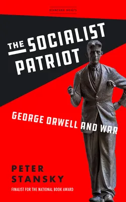 A szocialista hazafi: George Orwell és a háború - The Socialist Patriot: George Orwell and War