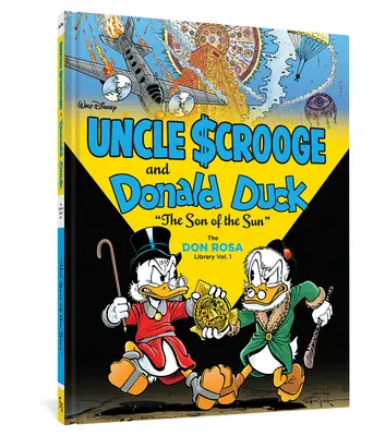 Walt Disney Dagobert bácsi és Donald kacsa: A Nap fia: The Don Rosa Library Vol. 1 - Walt Disney Uncle Scrooge and Donald Duck: The Son of the Sun: The Don Rosa Library Vol. 1