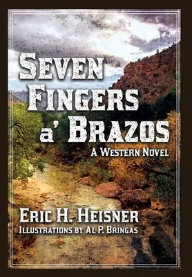 Seven Fingers 'a Brazos: egy western regény - Seven Fingers 'a Brazos: a Western novel