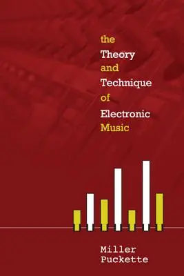 Az elektronikus zene elmélete és technikái - The Theory and Techniques of Electronic Music