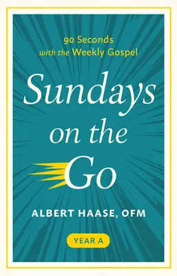 Vasárnapok útközben: 90 másodperc a heti evangéliummal (A év) - Sundays on the Go: 90 Seconds with the Weekly Gospel (Year A)