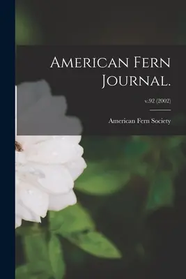 American Fern Journal; 92. évfolyam (2002) - American Fern Journal.; v.92 (2002)