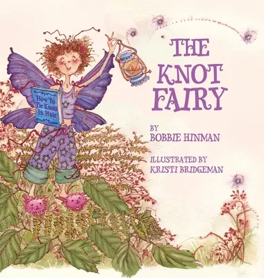 A csomótündér: 7 Gyermekkönyv-díj nyertese: Who Tangled My Hair My Hair While I Was Sleeping? 3-7 éves gyerekeknek - The Knot Fairy: Winner of 7 Children's Picture Book Awards: Who Tangled My Hair While I Was Sleeping? For Kids Ages 3-7