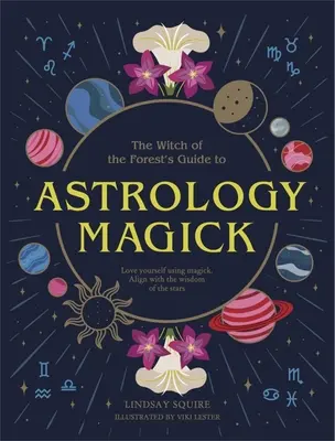 Asztrológiai mágia: Szeressétek magatokat a mágia segítségével. Igazodj a csillagok bölcsességéhez. - Astrology Magick: Love Yourself Using Magick. Align with the Wisdom of the Stars.