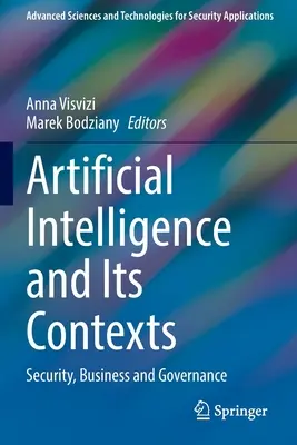 A mesterséges intelligencia és összefüggései: Biztonság, üzlet és kormányzás - Artificial Intelligence and Its Contexts: Security, Business and Governance