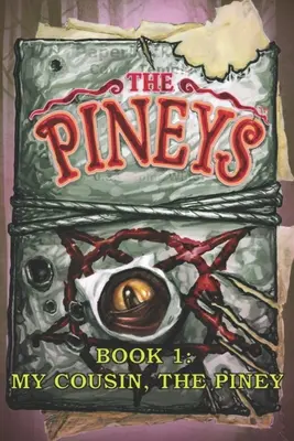 The Pineys: Könyv 1: Az unokatestvérem, a Piney - The Pineys: Book 1: My Cousin, the Piney