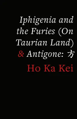 Iphigeneia és a fúriák (Tauriai földön) & Antigoné - Iphigenia and the Furies (on Taurian Land) & Antigone