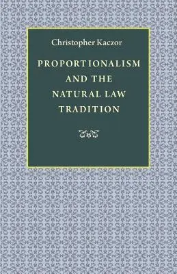 Az arányosság és a természetjogi hagyomány - Proportionalism and the Natural Law Tradition