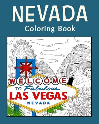 Nevada színezőkönyv: Felnőtt színező oldalak, festés az USA államok nevezetességein és ikonikus, vicces stressz - Nevada Coloring Book: Adult Coloring Pages, Painting on USA States Landmarks and Iconic, Funny Stress