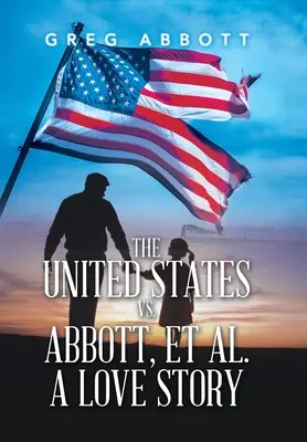 Az Egyesült Államok kontra Abbott, Et Al. egy szerelmi történet - The United States Vs. Abbott, Et Al. a Love Story