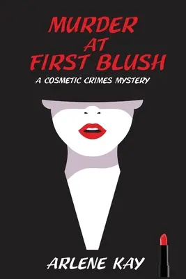 Gyilkosság első látásra: A Cosmetic Crimes Mystery - Murder at First Blush: A Cosmetic Crimes Mystery