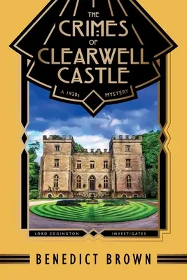 A clearwelli kastély bűntettei: Egy 1920-as évekbeli rejtély - The Crimes of Clearwell Castle: A 1920s Mystery