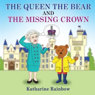 A medvekirálynő és az eltűnt korona - The Queen the Bear and the Missing Crown